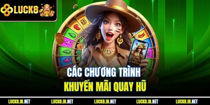 Các chương trình khuyến mãi quay hũ