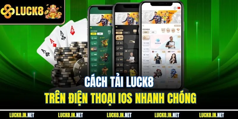 Cách tải luck8 trên điện thoại iOS nhanh chóng