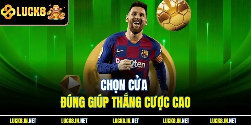 Chọn cửa đúng giúp thắng cược cao