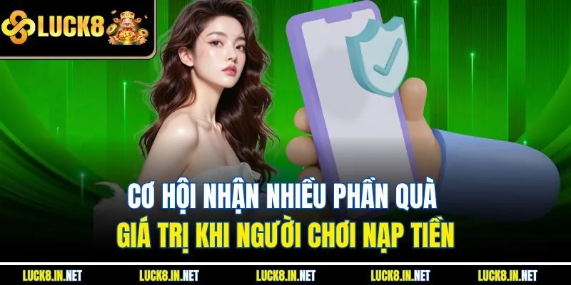 Cơ hội nhận nhiều phần quà giá trị khi người chơi nạp tiền