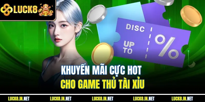 Khuyến mãi cực hot cho game thủ tài xỉu
