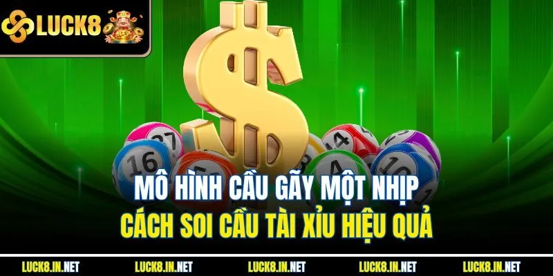 Mô hình cầu gãy một nhịp – Cách soi cầu tài xỉu hiệu quả