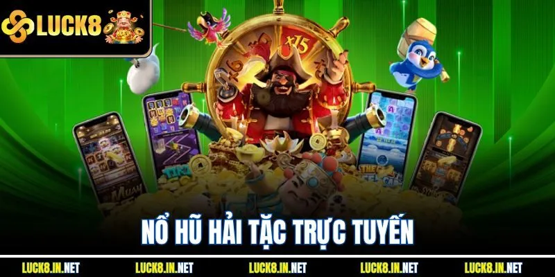 Nổ hũ hải tặc trực tuyến