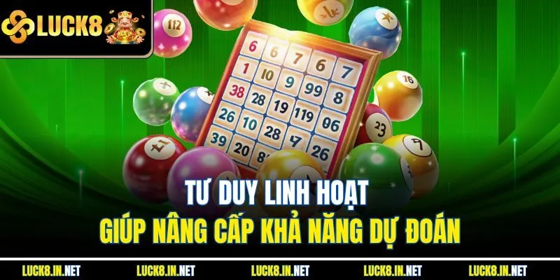 Tư duy linh hoạt giúp nâng cấp khả năng dự đoán
