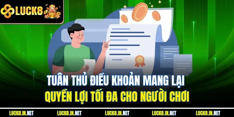 Tuân thủ điều khoản mang lại quyền lợi tối đa cho người chơi